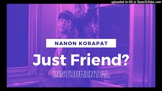 Nanon Korapat - Just Friend? | CLEAN INSTRUMENTAL