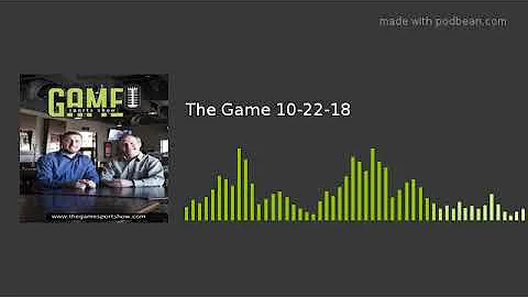 The Game 10-22-18