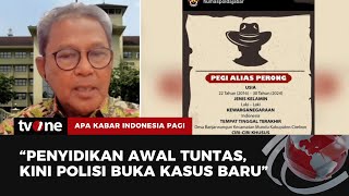 Penasihat Ahli Kapolri Sebut Polisi Harus Lakukan Penyidikan Selanjutnya | AKIP tvOne