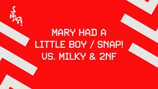 Snap! Vs. Milky Vs. 2Nf - Mary Had A Little Boy (Official Audio)