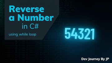**Chapter 12 | Practical 7 – Reverse a Number using While Loop in C# | Dev Journey by JP**