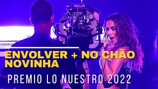 Anitta - ENVOLVER REMIX + NO CHÃO NOVINHA (Premio lo nuestro 2022)