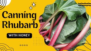 Canning: Rhubarb | Food Preservation With Honey