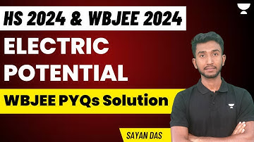 Electric Potential | WBJEE PYQs Solution | WBJEE 2024 Physics | Sayan Das