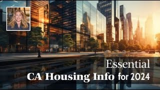 Don't Miss Out: Essential CA Housing Info for 2024