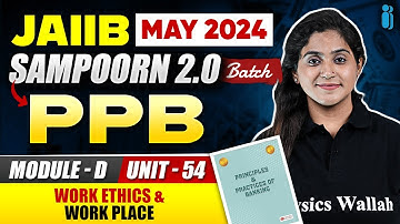 JAIIB May 2024 | PPB Module D Unit 54 | Work Ethics & Work Place | JAIIB Exam Preparation 2024
