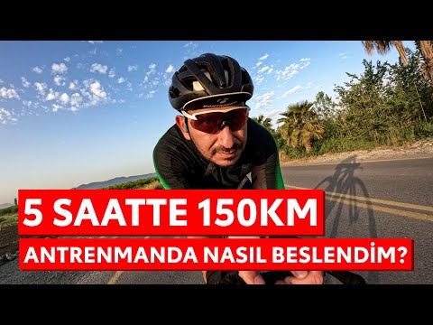 5 Saatte 150km / Antrenmanda nasıl beslendim?