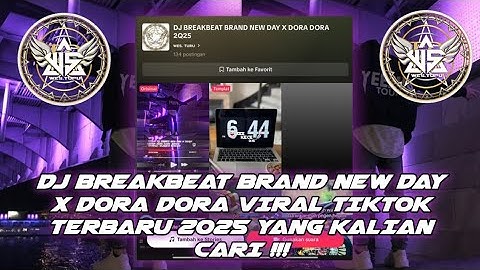 DJ BREAKBEAT BRAND NEW DAY X DORA DORA SPEED UP REVERB ( WES TURU X EZZA JUNIOR )