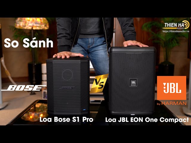 So Sánh Loa Bose S1 Pro VS Loa JBL EON One Compact - Sự Đơn Giản VS  Tinh Chỉnh EQ Chuyên Sâu