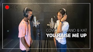 MARIANO \& KAT COVER YOU RAISE ME UP