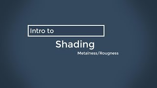 intro to shading 1 - metalness/roughness intro to shading 1 - metalness/roughness