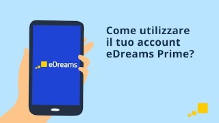 Come Utilizzare Il Tuo Account Edreams Prime? Edreams