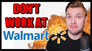 Never Work At Walmart! Here's Why..