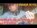 GIHIDLAW NA INTAWON AKO (MITULO NA) #mitulomaxsurbanguitarfingerstyle