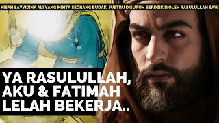 ALI & FATIMAH MINTA PEMBANTU, JUSTRU NABI MENYURUH BERDZIKIR SEBELUM TIDUR