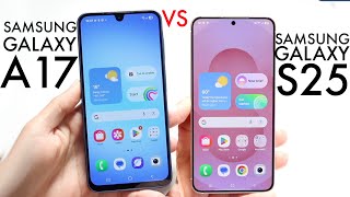 Samsung Galaxy A17 Vs Samsung Galaxy S25! (Comparison) (Review)