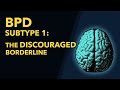 Understanding Borderline Personality Disorder Specifically the Discouraged Borderline