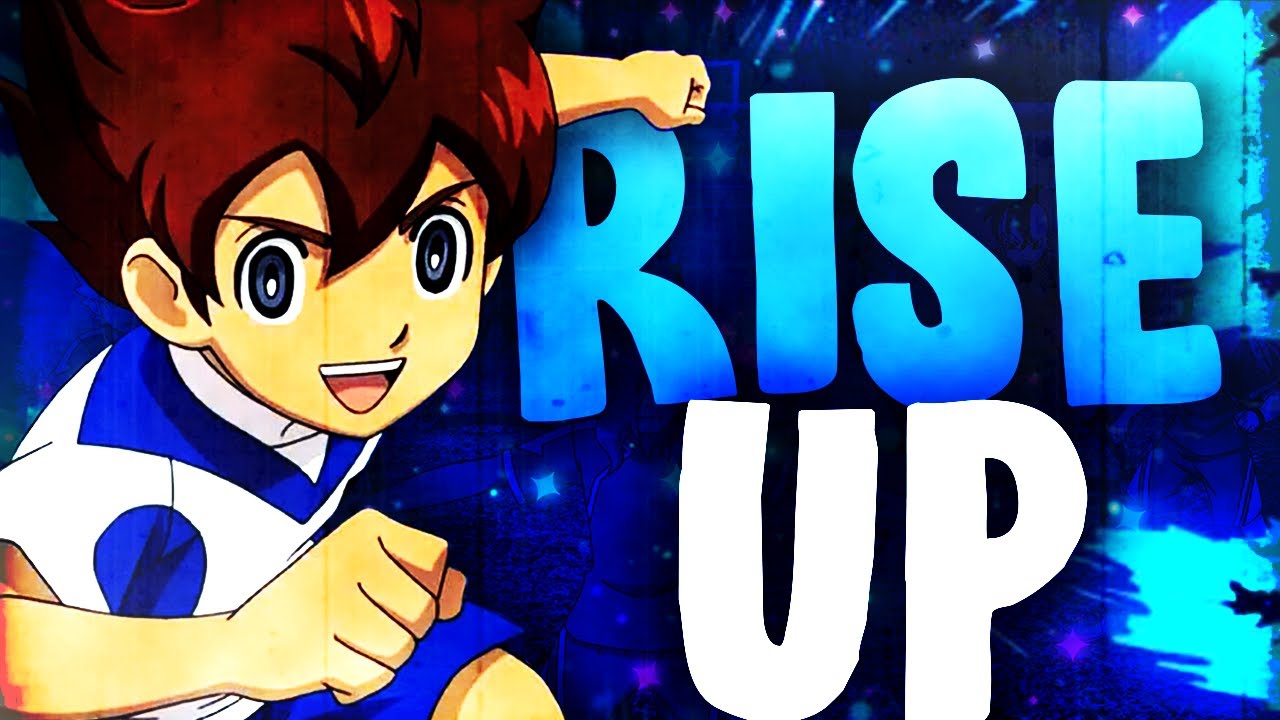 [AMV] Inazuma Eleven | Rise Up (dedication) - YouTube