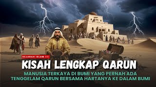 Merinding   Kisah Qarun Orang Terkaya Yang Ditelan Bumi  Sejarah Islam