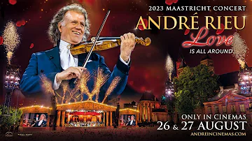 ‘André Rieu’s 2023 Maastricht Concert: Love is All Around’ official trailer