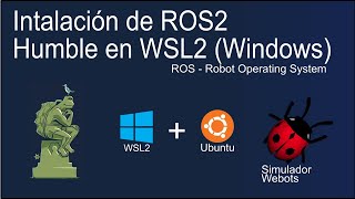 Como instalar ROS2 en WSL2 (Windows Subsystem for Linux) y Webots en Windows