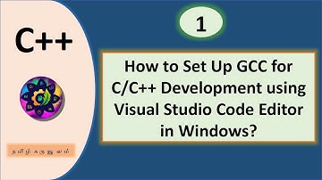 How to Setup GCC for C/C++ Development using Visual Studio Code Editor in Windows | Tamil