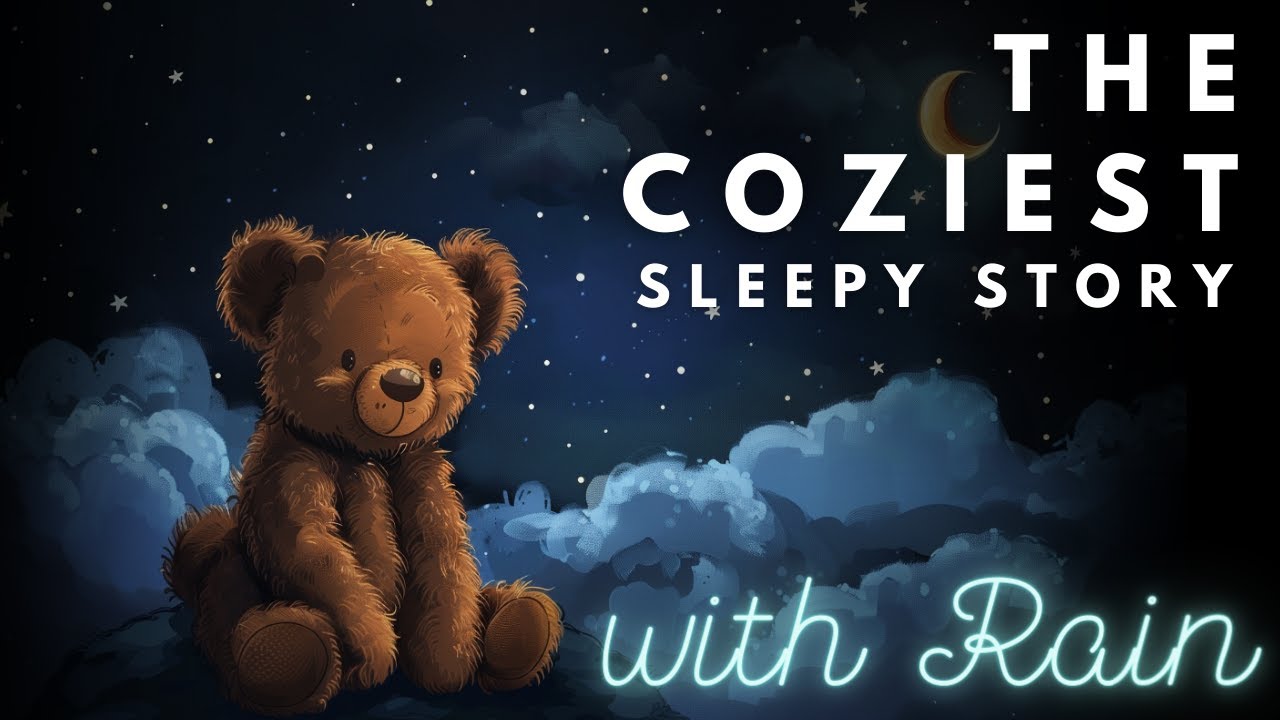 The Sleepy History of Teddy Bears - The Coziest Sleepy Story Storytelling and RAIN