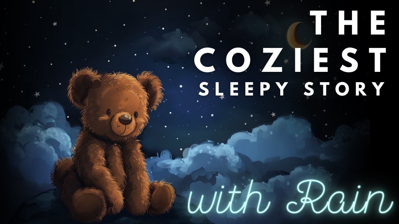 The Sleepy History of Teddy Bears - The Coziest Sleepy Story  Storytelling and RAIN