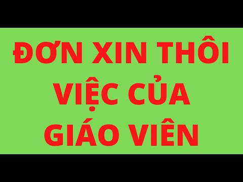ĐƠN XIN THÔI VIỆC CỦA GIÁO VIÊN - youtube