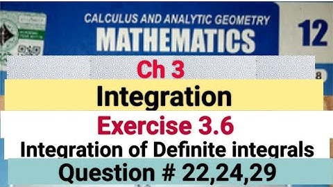 12th class maths chapter 3 integration exercise 3.6 | Integration of Definite integrals part 3