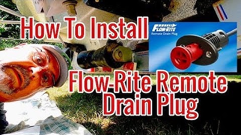 How To Install Flow-Rite Remote Drain Plug