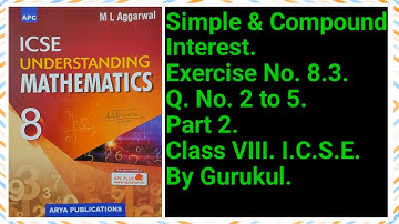 #SimpleAndCompoundInterest | Ex8.3 P2 Class8 | ML Aggarwal | ICSE | #GuruKul2208 | #CI