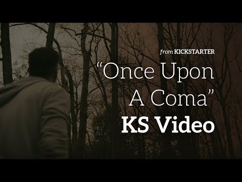 Once Upon A Coma Official Kickstarter Video
