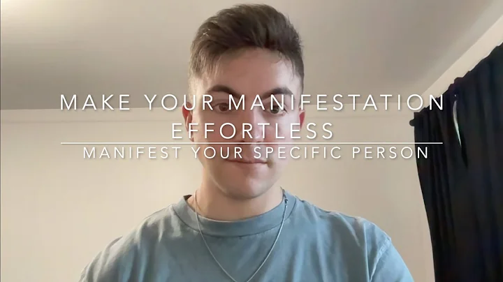 Make Your Specific Person Manifestation Effortless