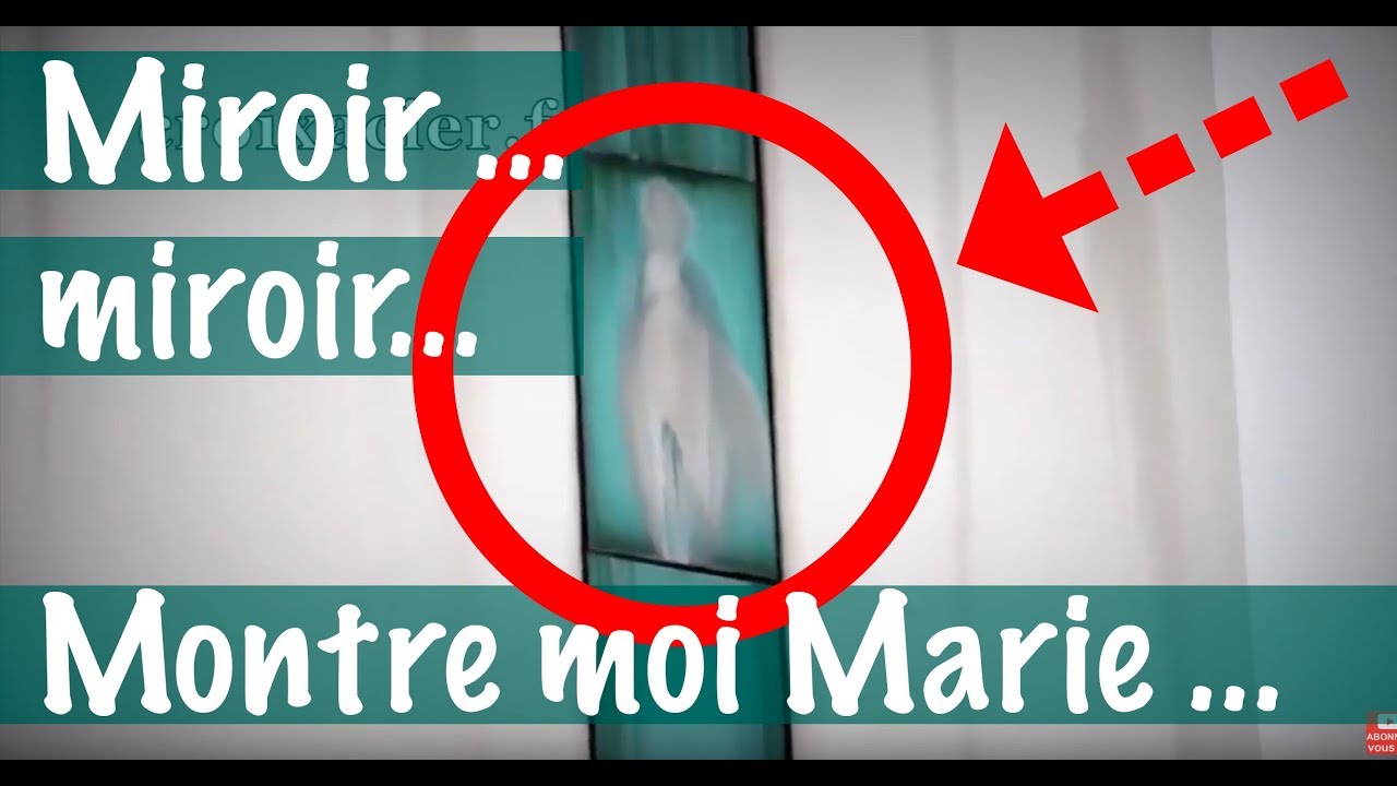 MIROIR MIROIR MONTRE MOI MARIELE 15 .11. 2012 APPARITION DE LA VIERGE MARIE YouTube MIROIR MIROIR MONTRE MOI MARIELE 15 .11. 2012 APPARITION DE LA VIERGE MARIE YouTube