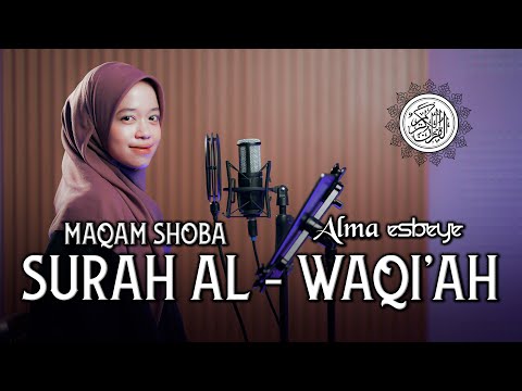 Murottal Surah Al Waqiah Maqam Shoba ALMA ESBEYE