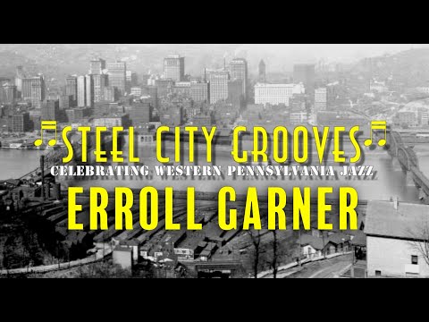 Erroll Garner - Steel City Grooves