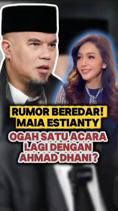Rumors are circulating that Maia doesn't want to be at another event with Ahmad Dhani #maiaestian...