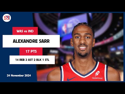 ALEXANDRE SARR 17 PTS vs IND 24 Nov 24-25 WAS Highlights