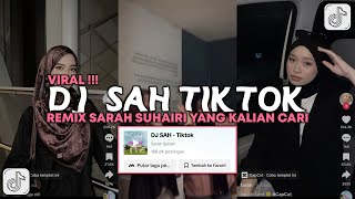 DJ SAH TIKTOK REMIX SARAH SUHAIRI VIRAL TIKTOK 2024