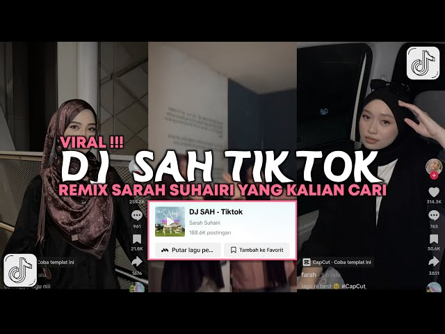 DJ SAH TIKTOK REMIX SARAH SUHAIRI VIRAL TIKTOK 2024 class=
