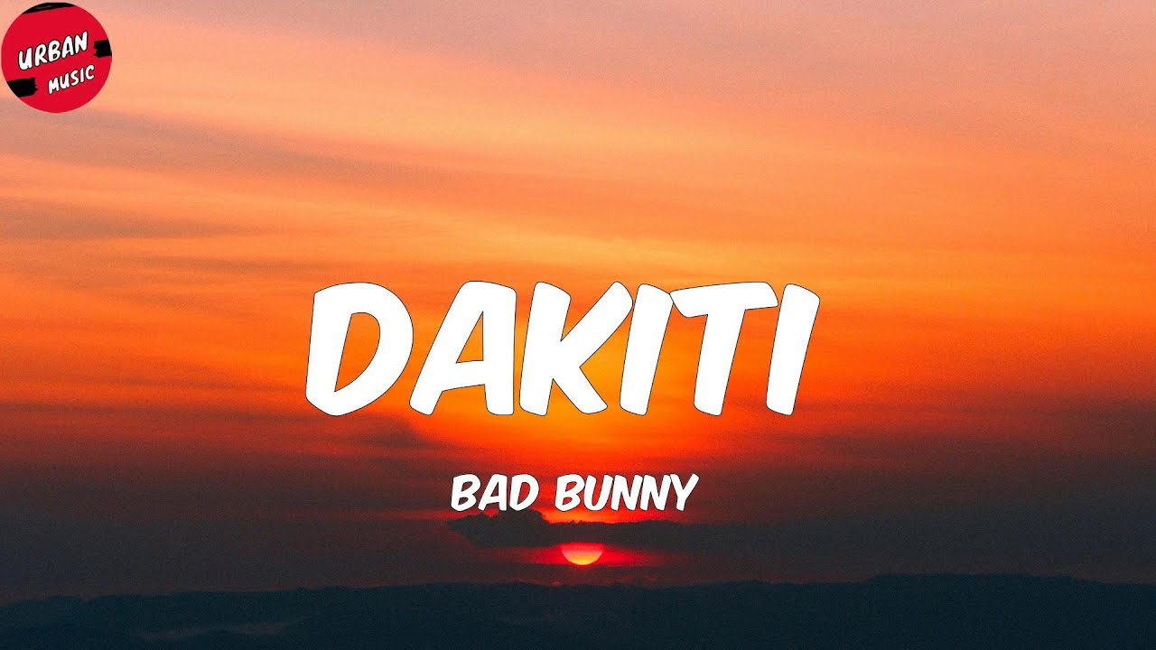 Bad Bunny Dakiti (Letra/Lyrics) YouTube