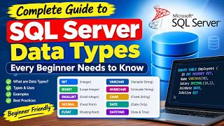 Complete Guide to SQL Server Data Types Every Beginner Needs to Know #SQLServerForBeginners