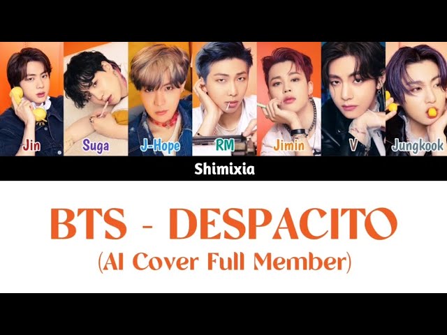 Luis Fonsi, Daddy Yankee ft. Justin Bieber - Despacito || AI Cover by BTS with Lyrics (Full Member) class=
