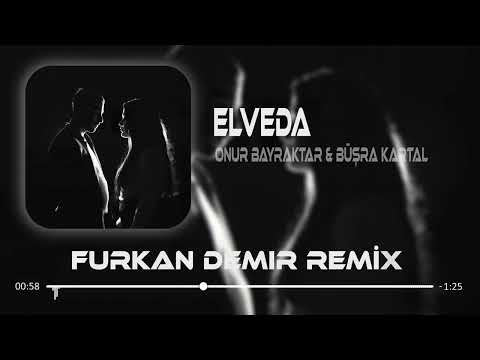 Onur Bayraktar & Büşra Kartal - Elveda ( Furkan Demir & Mustafa Koçel Remix ) | #TikTok