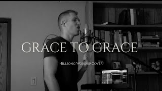 Grace To Grace (by Hillsong)