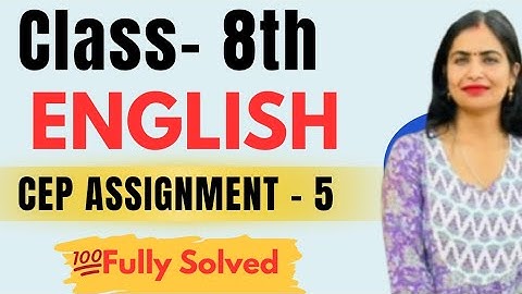 Cep class 8th english assignment 5। 8th class cep assignment 2025। Class 8th english cep assignment
