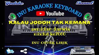 Download Lagu Karaoke kalau jodoh tak kemana_asmidar darwis_melayu remix kn7000 MP3