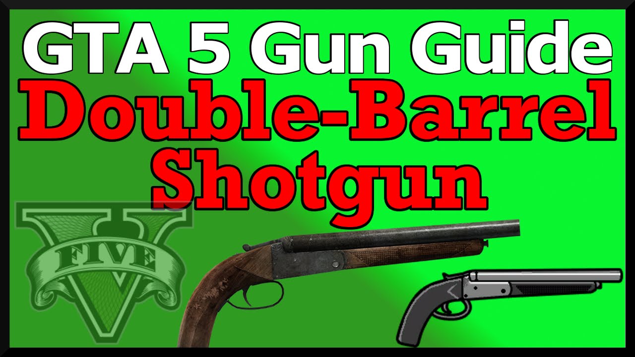 Gta v double barrel shotgun single shot