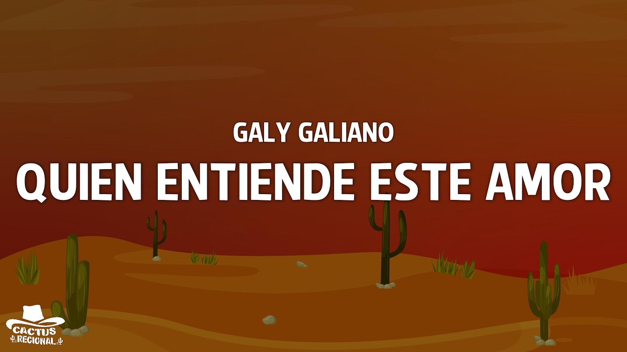 Galy Galiano - Quien Entiende Este Amor (Letra/Lyrics)